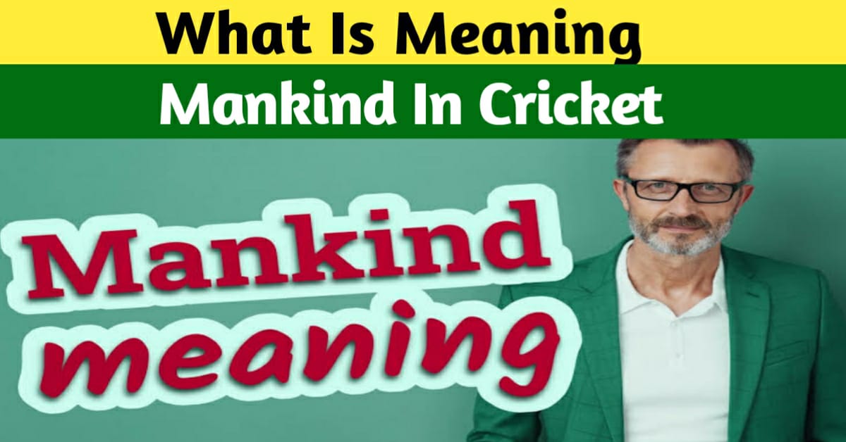 mankind in cricket