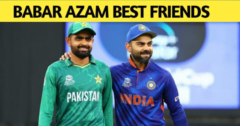 BABAR AZAM’S BEST FRIENDS IN THE TEAM – FAVORITE DISH & FOOD