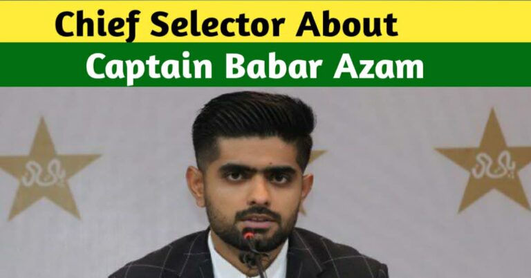 BABAR AZAM TO HAVE A MAIN ROLE IN THE SELECTION PROCESS OF THE PAKISTAN TEAM