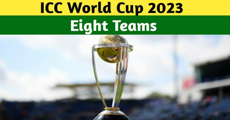 ICC WORLD CUP 2023 – EIGHT TEAMS WITH DIRECT QUALIFICATION CONFIRMED