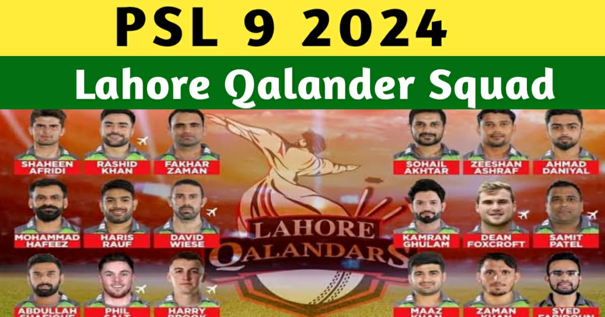 PSL 2024 Lahore Qalandar's Squad LQ Players List For PSL 9 Atif Speaks