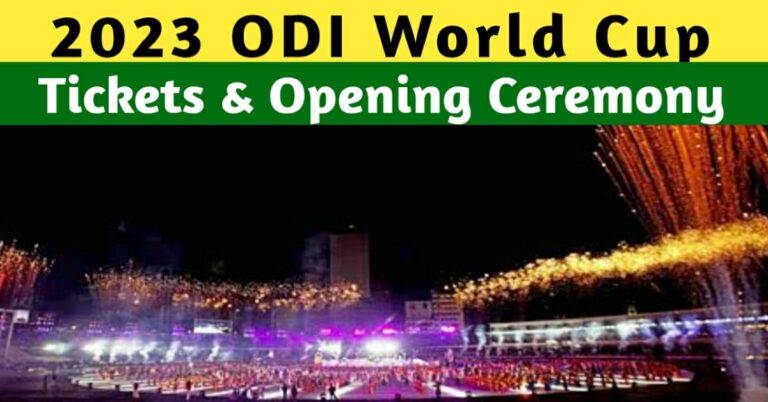 2023 ODI WORLD CUP – DETAILS, OPENING CEREMONY, AND TICKETS FOR CWC 2023