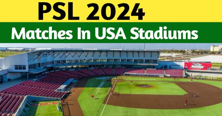 PSL 9 2024 Venues – PSL 2024 Matches In USA Stadiums
