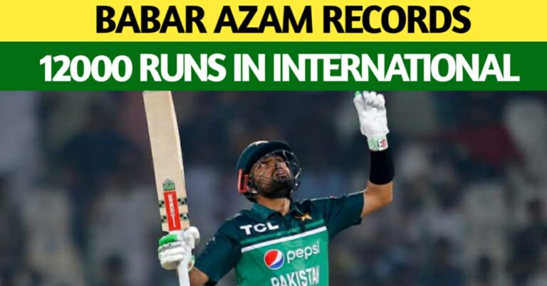 BABAR AZAM COMPLETES 12000 RUNS IN INTERNATIONAL CRICKET, ANOTHER RECORD FOR BABAR