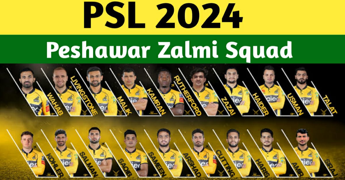 Peshawar Zalmi Squad For PSL 2024 Peshawar Zalmi Players List PSL