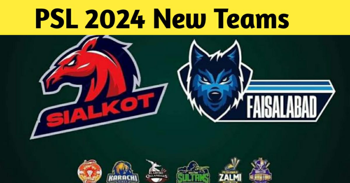 PSL 2024 Two New Teams