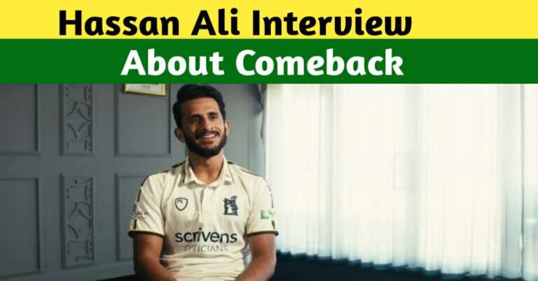 HASSAN ALI IN HIS LATEST INTERVIEW ABOUT COMEBACK