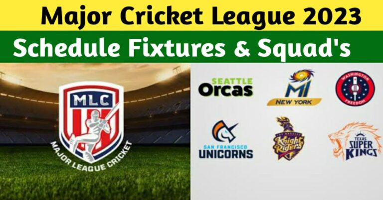 MLC 2023 SCHEDULE, FIXTURES, AND SQUADS – ALL DETAILS ABOUT MAJOR LEAGUE CRICKET 2023
