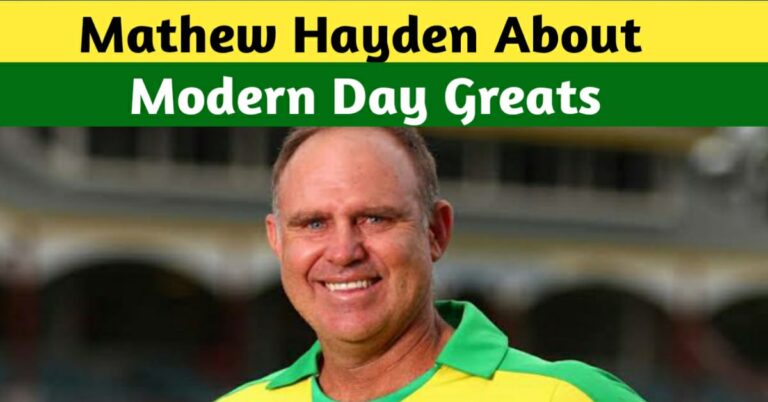 MATHEW HAYDEN LABELS BABAR, SMITH, AND VIRAT AS MODERN-DAY GREATS