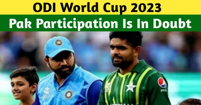 ICC ODI World Cup 2023 – Pak World Cup Participation Is Still In Doubt As Pakistan Demands A Neutral Venue