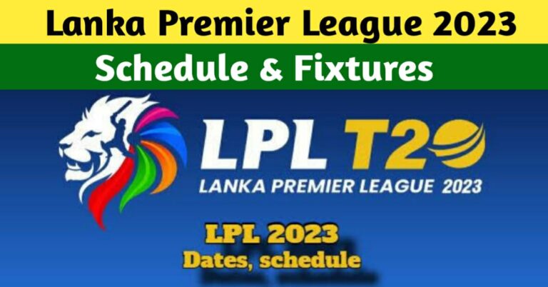 LPL 2023 Schedule & Fixtures – Lanka Premier League 2023 Matches, Timetable, And Timings
