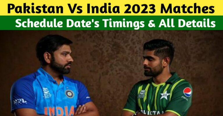 Pakistan Vs India Asia Cup 2023 Matches – Schedule, Dates, Timings, Playing XI, Live Streaming, And All Details
