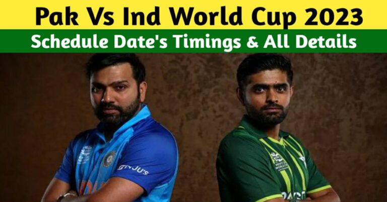 Pakistan Vs India World Cup 2023 – Schedule, Dates, Timings, Playing XI, Live Streaming, And All Details