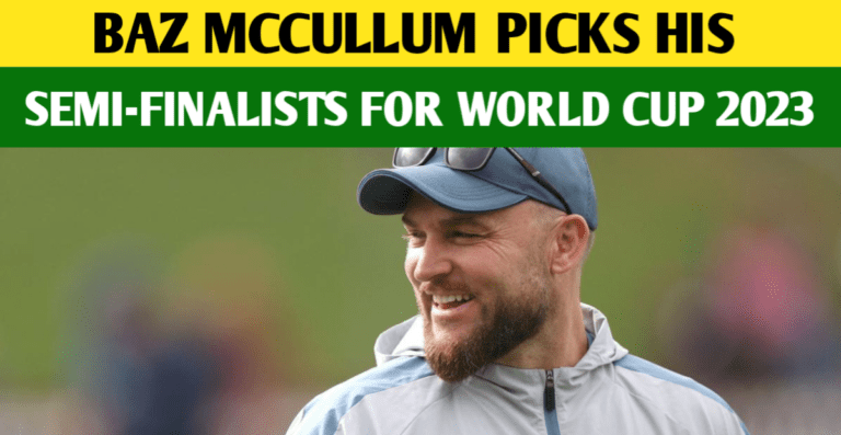 ICC World Cup 2023: Brendon McCullum Picks His Four Semi-Finalists For The World Cup 2023