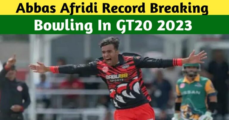 GT20 2023 – Abbas Afridi Picks Up A Hat-Trick As Well As Fifer In GT20 League