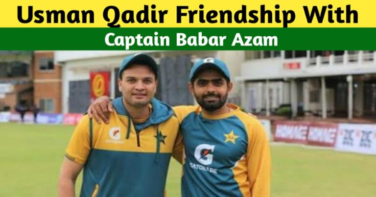 Usman Qadir Friendship With Babar Azam