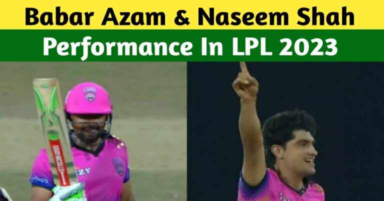 LPL 2023 – Performances Of Naseem Shah And Babar Azam Went In Vain As Strikers Lost By 10 Runs