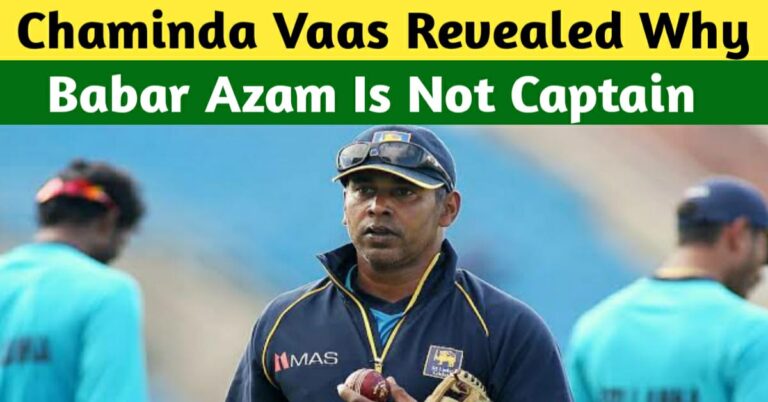 LPL 2023 – Chaminda Vaas Revealed Why Babar Azam Is Not The Captain Of Colombo Strikers In LPL 2023