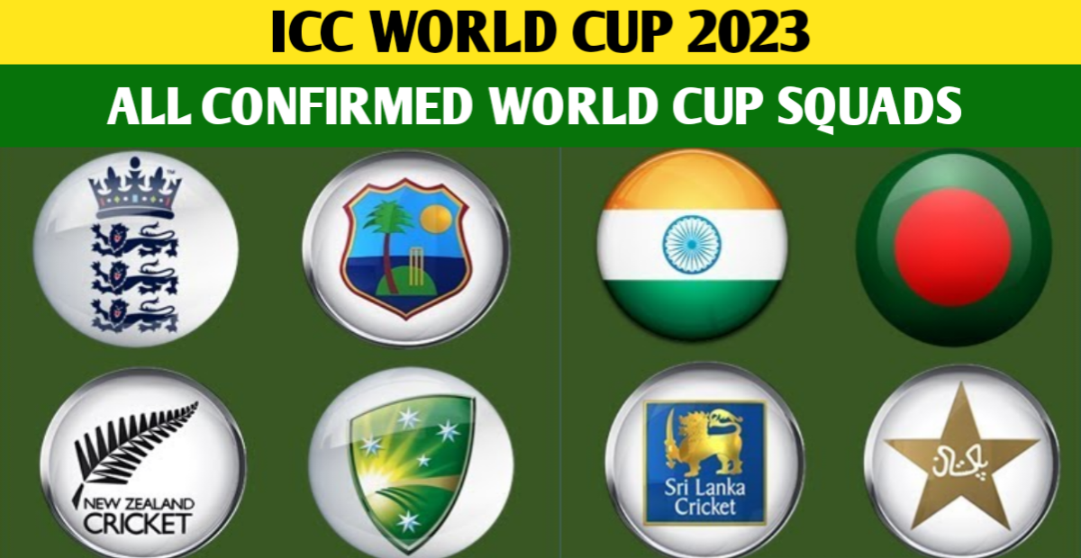 All Squads For The ICC World Cup 2023, All Teams Confirmed World Cup