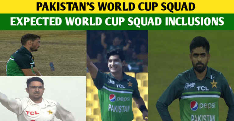 Pakistan’s World Cup 2023 Squad: Inclusions Expected In The World Cup 2023 Squad