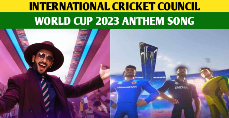 ICC World Cup 2023 Official Anthem Featuring ‘’ Ranveer Singh ‘’ Will Be Released Tomorrow