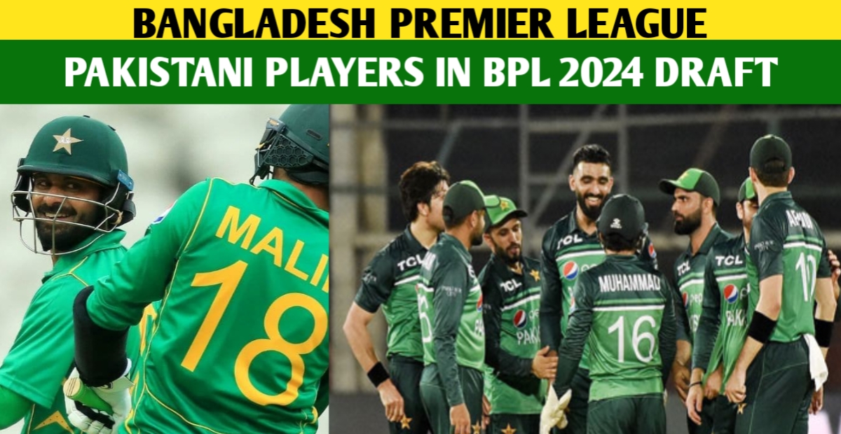 BPL 2024 Draft List Of Pakistani Players In Bangladesh Premier League