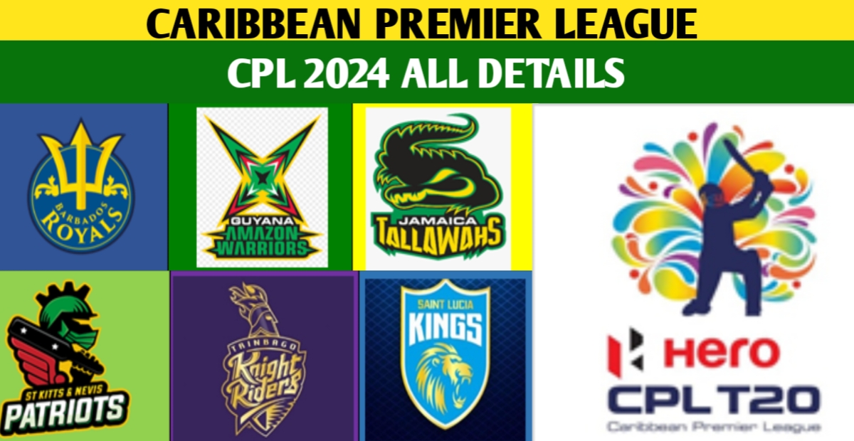 CPL 2024 Schedule, Matches, Dates, Squads, Teams, Retained Players