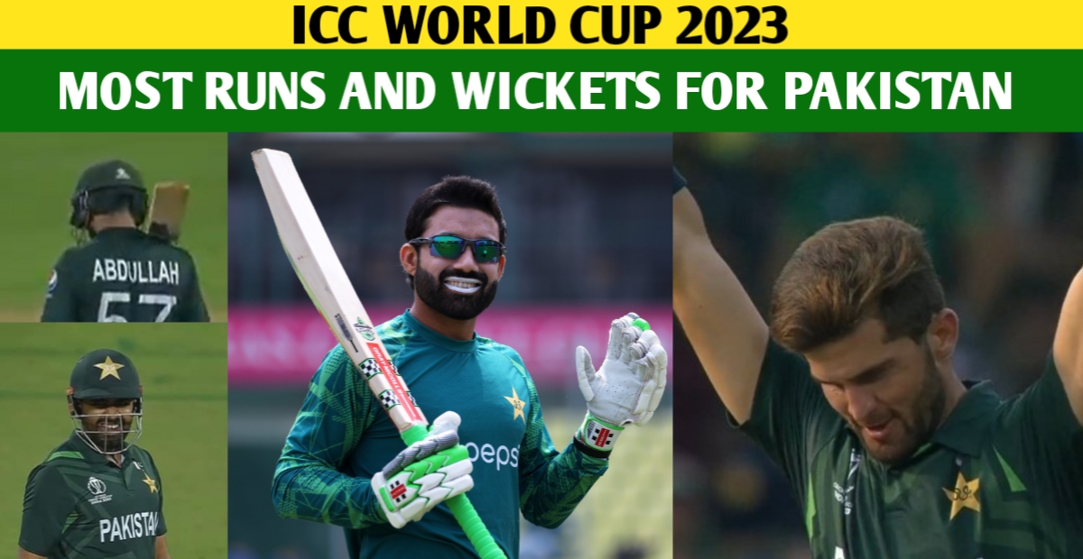 most runs and wickets for pakistan in world cup 2023