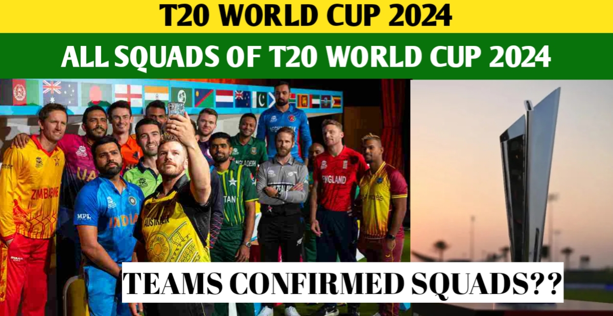 All Squads Of The T20 World Cup 2024, All Teams Confirmed World Cup