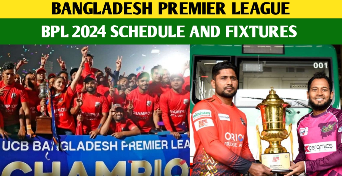 BPL 2024 Schedule & Fixtures Bangladesh Premier League 2024 Matches
