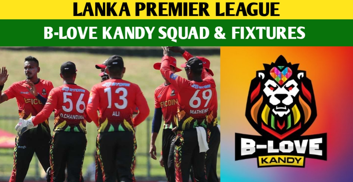 BLove Kandy Squad And Schedule 2024 LPL 2024 Schedule, Fixtures